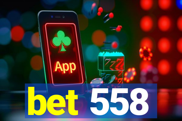 bet 558